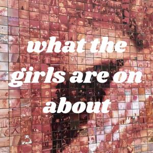 What the girls are on about