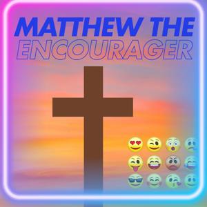 Matthew The Encourager