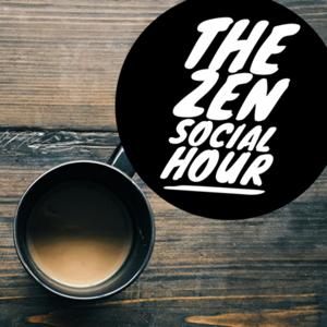 The Zen Social Hour