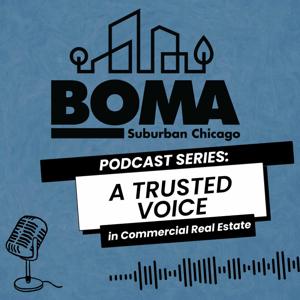 BOMA/Suburban Chicago Podcast Series: A Trusted Voice in Commercial Real Estate