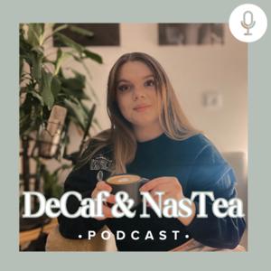 DeCaf and NasTea