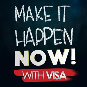 Make It Happen NOW! With Visa