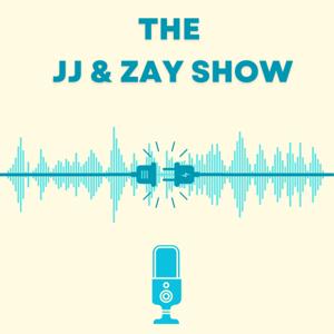 The JJ and Zay Show