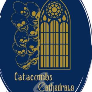 Catacombs and Cathedrals