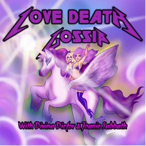 Love, Death, & Gossip