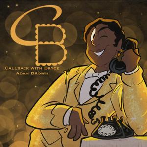 Callback with Bryce Adam Brown