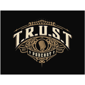 T.R.U.S.T. Podcast