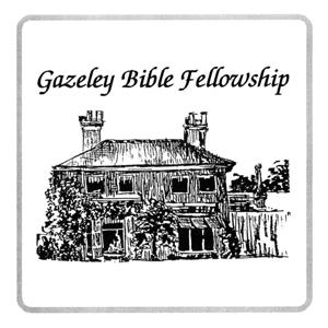 Gazeley Bible Fellowship Sermon Archive