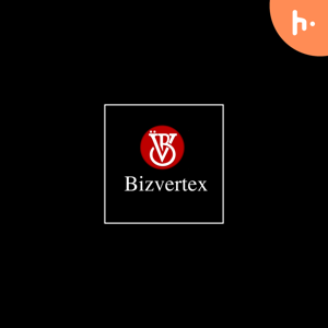Bizvertex's Podcast