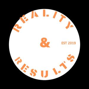 Reality and Results Podcast