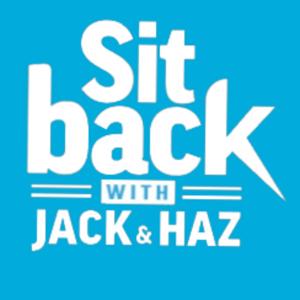 Sit Back With Jack and Haz