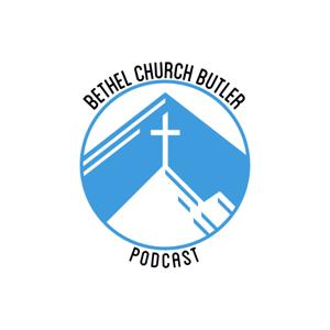 Bethel Church Butler Podcast