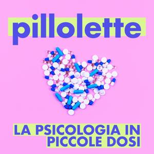 Pillolette: la psicologia in piccole dosi