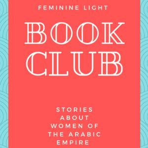 Feminine light book club : explorer les femmes du monde arabe qui ont marqué l'histoire