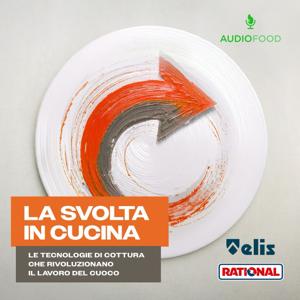 La svolta in cucina, il podcast di RATIONAL