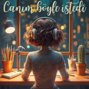 Canim böyle istedi