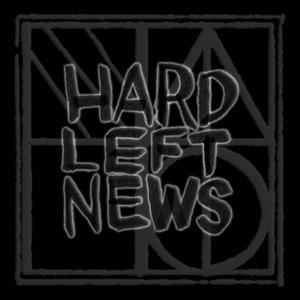Hard Left News