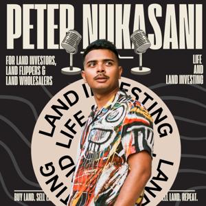 Peter Nukasani: Life & Land Investing