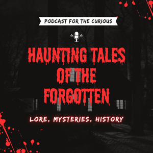 Haunting Tales of the Forgotten
