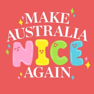 Make Australia Nice Again