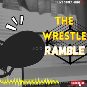 The Wrestle Ramble