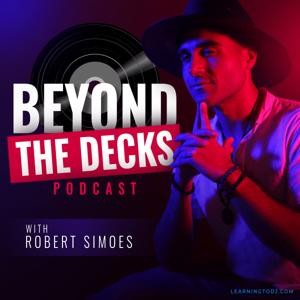 Beyond the Decks DJ Podcast with Robert Simoes