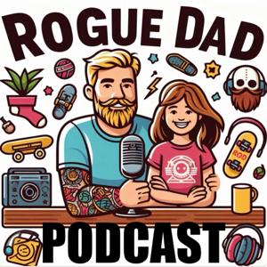 The Rogue Dad Podcast