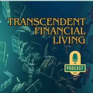 Transcendent Financial Living Podcast