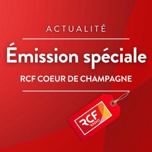 Émission spéciale · RCF Cœur de Champagne