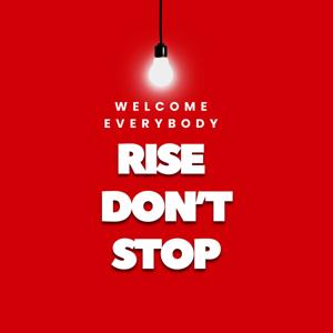 Rise Don't Stop