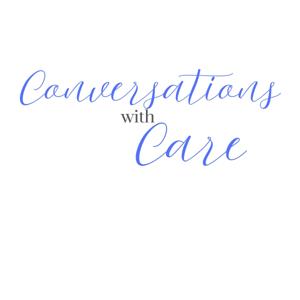 Conversations with Care