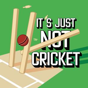 It's Just Not Cricket