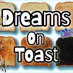 Dreams On Toast