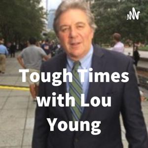 Tough Times with Lou Young
