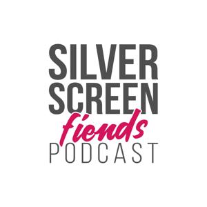 Silver Screen Fiends Podcast