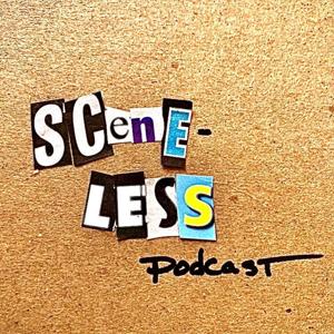 Scene Less Podcast