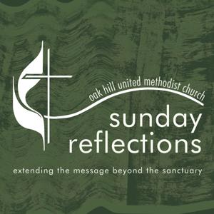 Sunday Reflections: Sermons from Oak Hill UMC