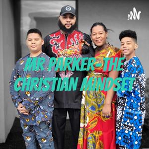MR PARKER-THE CHRISTIAN MINDSET