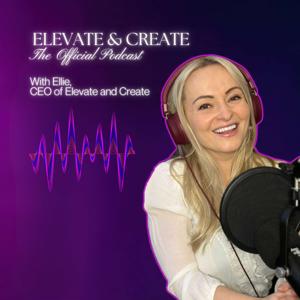 The Official Elevate & Create Podcast