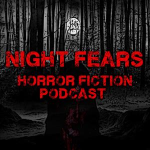 Night Fears Horror Fiction Podcast