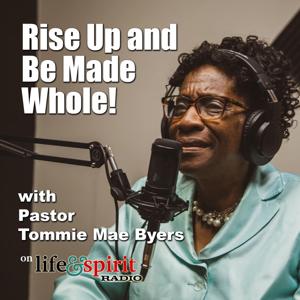 Rise Up and Be Made Whole!