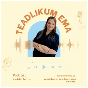 Podcast Teadlikum ema