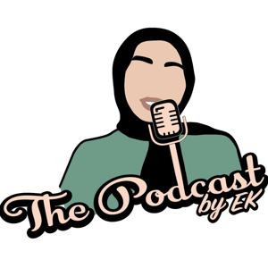 The Podcast By EK
