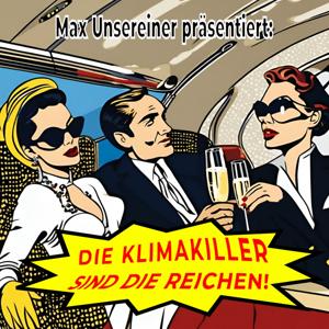 Die Klimakiller sind die Reichen!