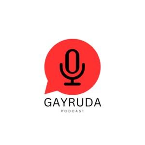 GAYRUDA PODCAST