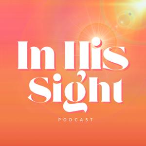 In His Sight Podcast