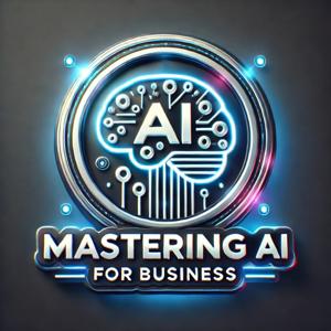 Mastering AI in Business