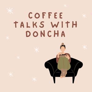 Coffee Talks with Doncha