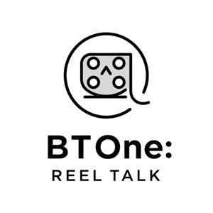 BTOne: Reel Talk