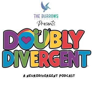 Doubly Divergent: A Neurodivergent Podcast
